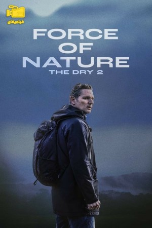 دانلود فیلم نیروی طبیعت: خشک 2 Force of Nature: The Dry 2 2024