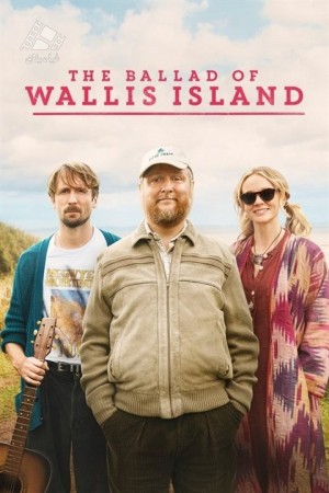 دانلود فیلم تصنیف جزیره والیس The Ballad of Wallis Island 2025