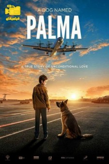 دانلود فیلم سگی به نام پالما A Dog Named Palma 2021