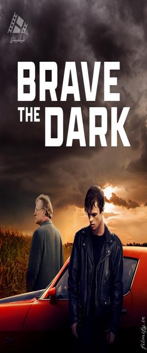 دانلود فیلم شجاعت در تاریکی Brave the Dark 2025