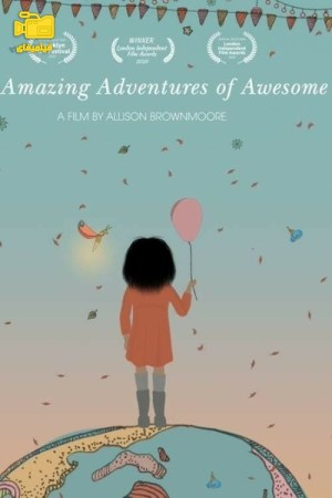 دانلود انیمیشن ماجراجویی‌های بی‌نظیر دختری شگفت‌انگیز The Amazing Adventures of Awesome 2021