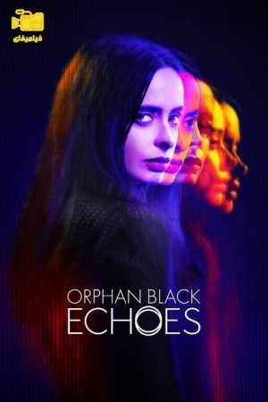 دانلود سریال یتیم سیاه پوش پژواک ها Orphan Black: Echoes 2024