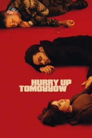 دانلود فیلم فردا عجله کن Hurry Up Tomorrow 2025