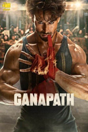 دانلود فیلم گاناپات Ganapath 2023