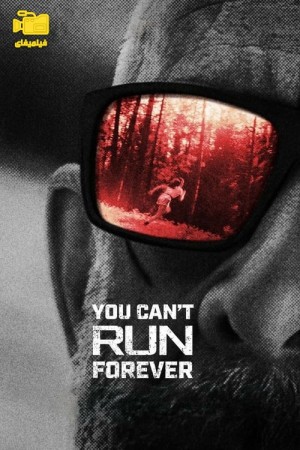 دانلود فیلم نمیتونی همش فرار کنی You Can't Run Forever 2024