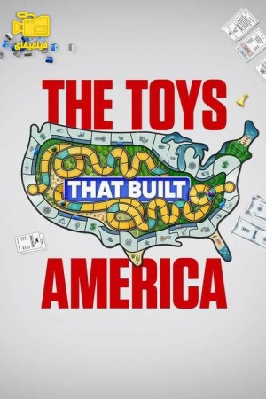 دانلود سریال اسباب‌بازی‌هایی که آمریکا را ساختند The Toys That Built America