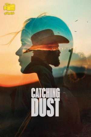 دانلود فیلم به دام انداختن غبار Catching Dust 2024