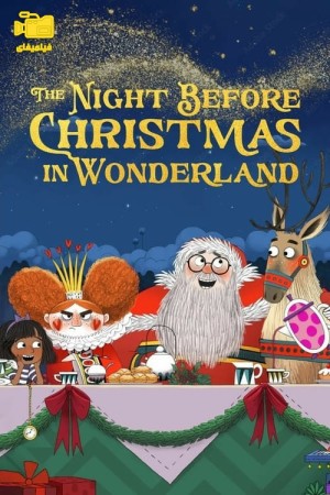 دانلود انیمیشن شب پیش از کریسمس در سرزمین عجایب The Night Before Christmas in Wonderland 2024