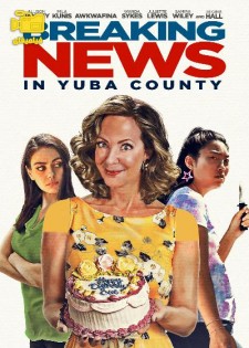 دانلود فیلم مشروح اخبار در یوبا کانتی Breaking News in Yuba County 2021
