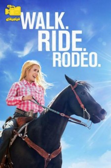 دانلود فیلم پیاده روی رودئو Walk. Ride. Rodeo. 2019