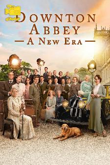دانلود فیلم دانتون ابی عصری جدید Downton Abbey A New Era 2022